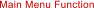 Main Menu Function