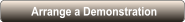 Arrange a Demonstration